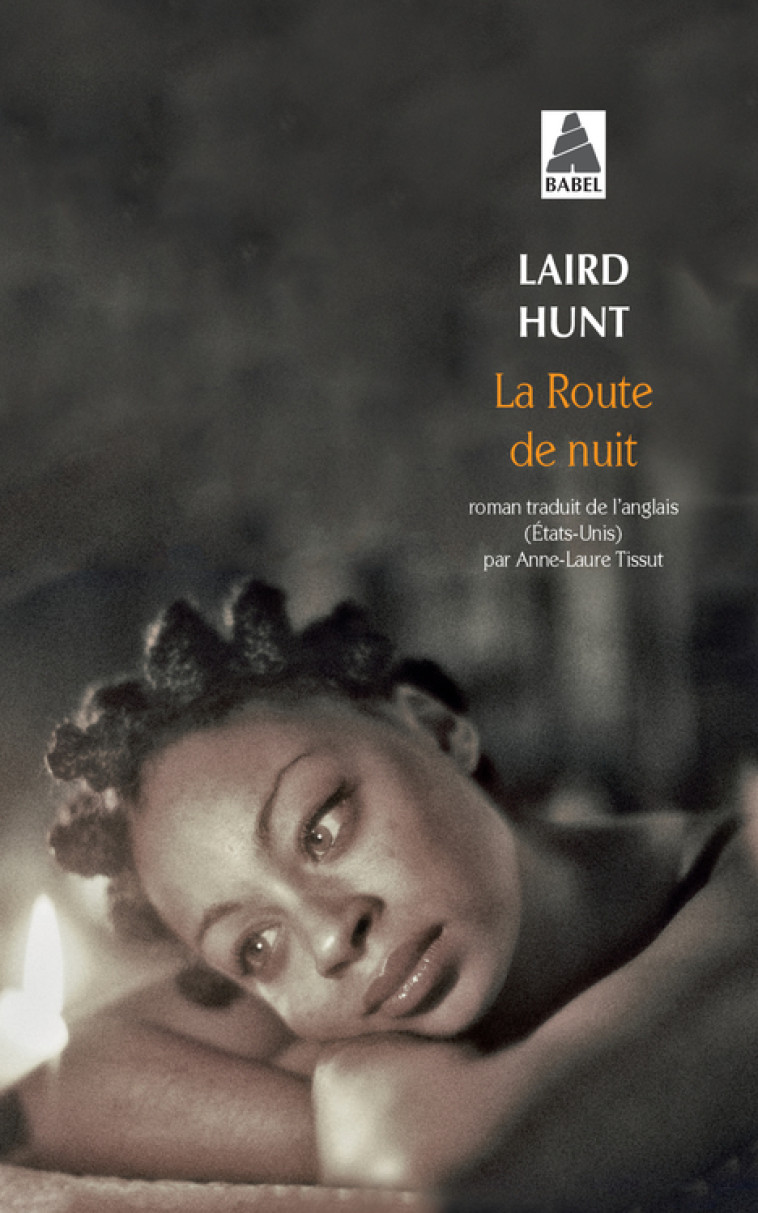 LA ROUTE DE NUIT - Laird Hunt, Anne-Laure Tissut - ACTES SUD