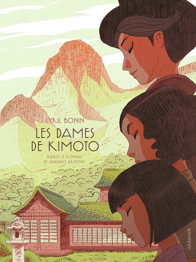 LES DAMES DE KIMOTO - Sawako Ariyoshi, Cyril Bonin - SARBACANE