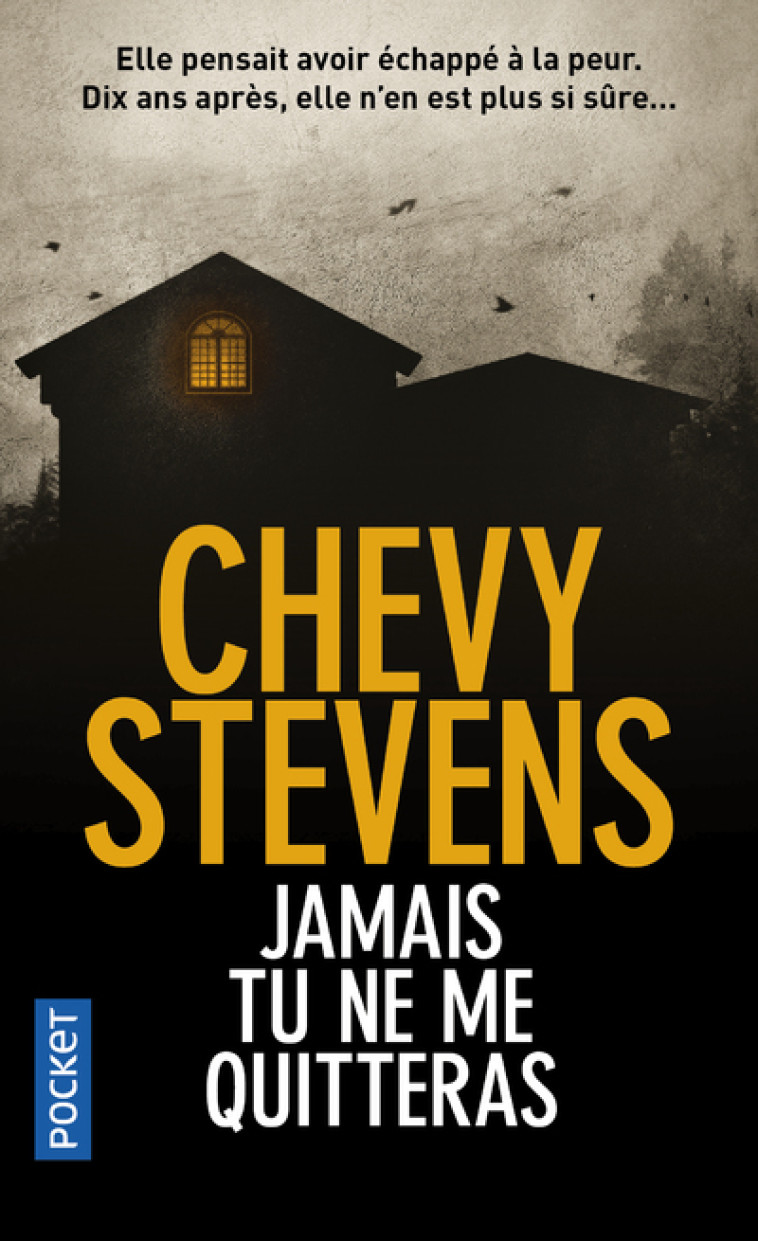 JAMAIS TU NE ME QUITTERAS - Chevy Stevens - POCKET