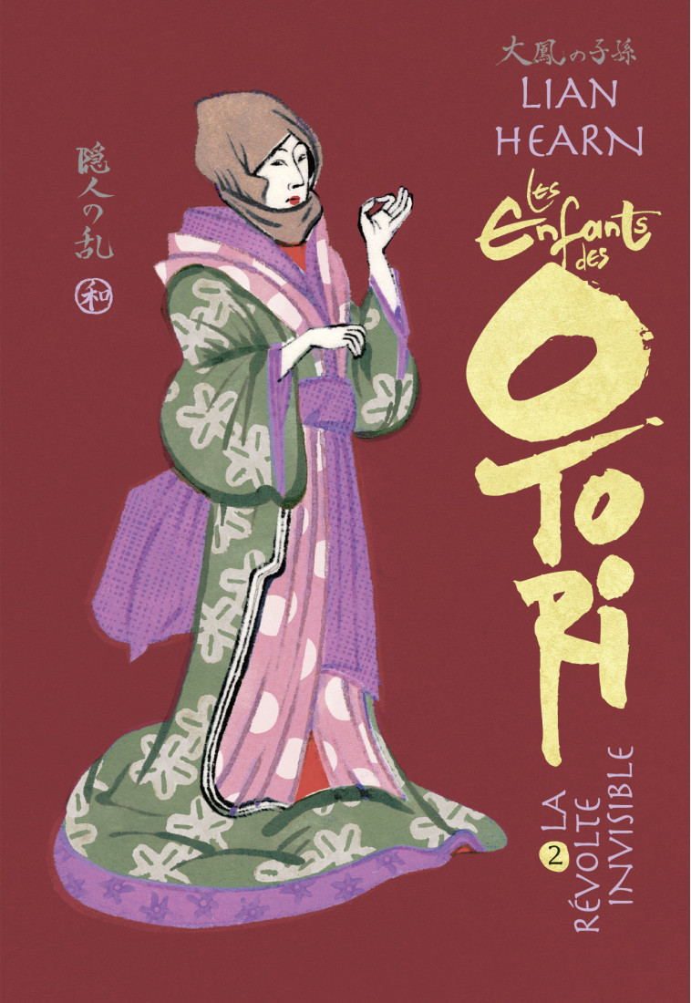 LES ENFANTS DES OTORI - VOL02 - LA REVOLTE INVISIBLE - LIAN HEARN, Bernard Giraudon, LIAN HEARN, Bernard Giraudon - GALLIMARD JEUNE