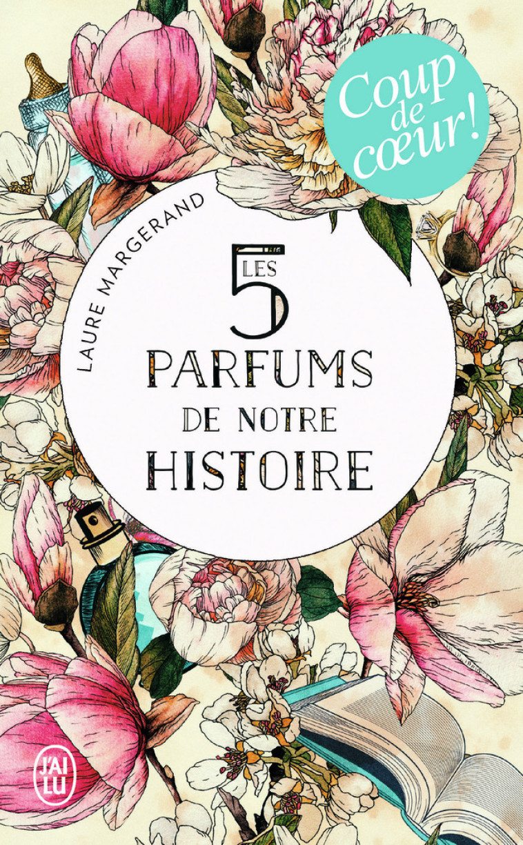 Les 5 parfums de notre histoire - Laure Margerand - J'AI LU