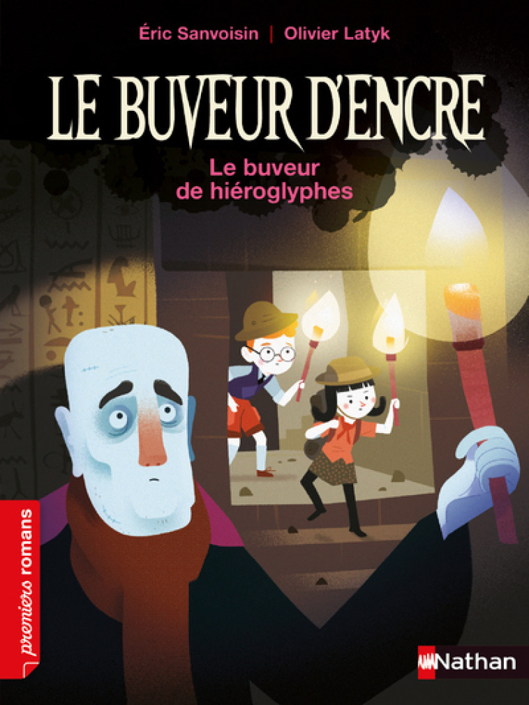 LE BUVEUR D-ENCRE : LE BUVEUR DE HIEROGLYPHES - Éric Sanvoisin, Olivier Latyk - NATHAN