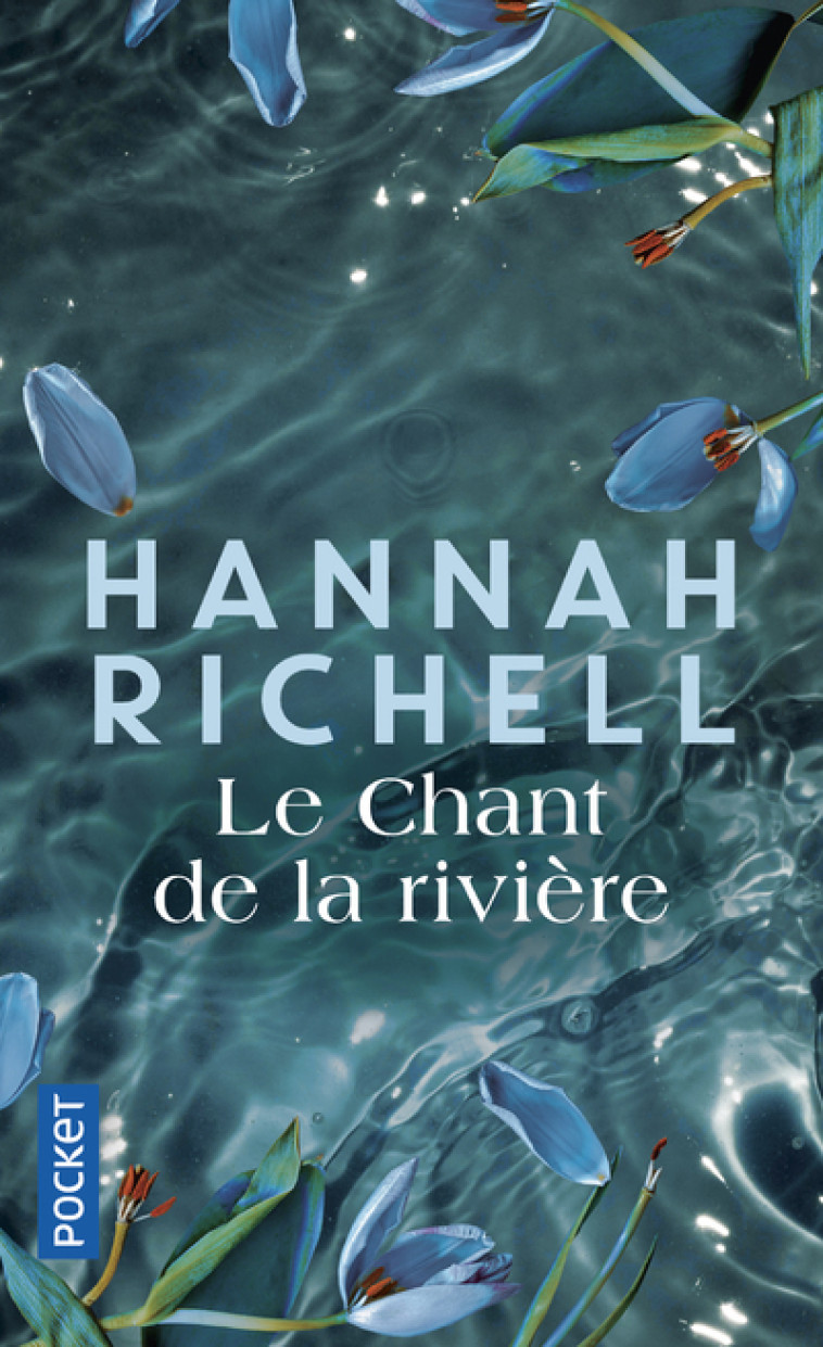 LE CHANT DE LA RIVIERE - Hannah Richell - POCKET