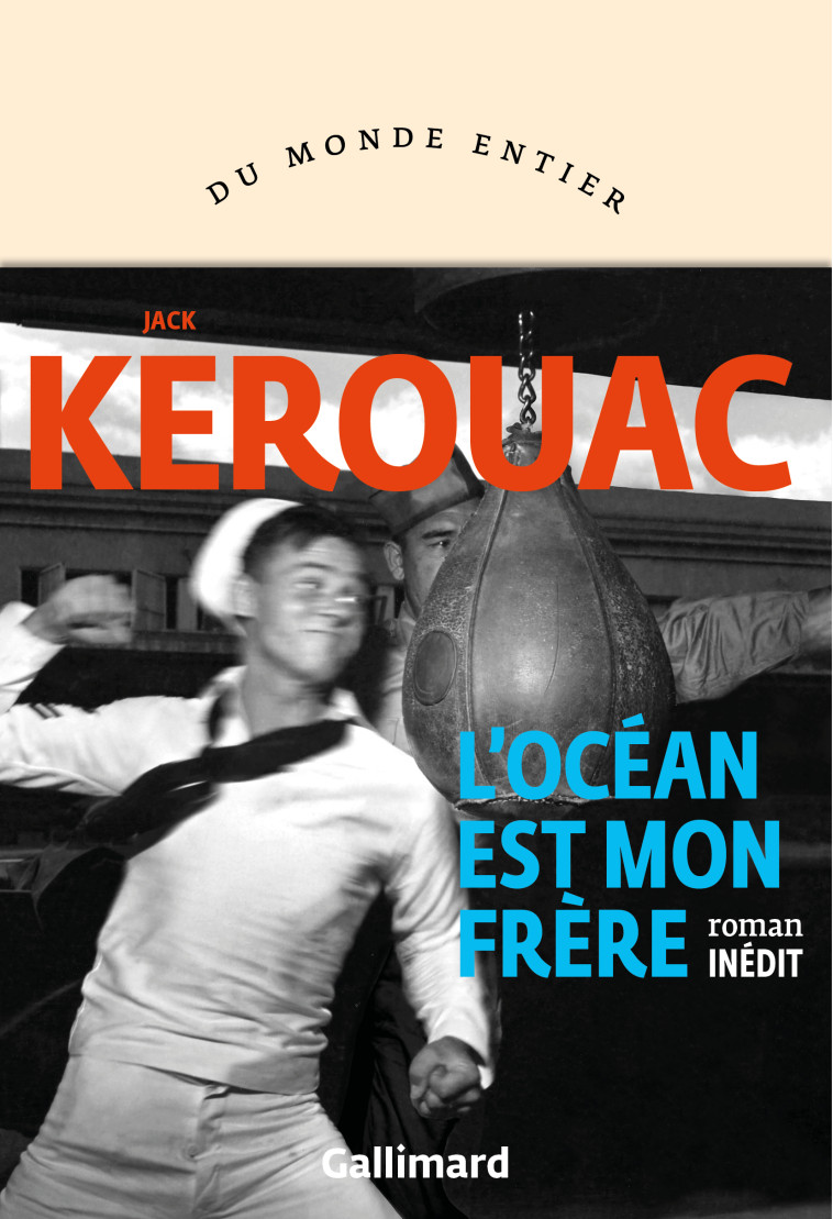 L-OCEAN EST MON FRERE - Jack KEROUAC, Pierre Guglielmina - GALLIMARD