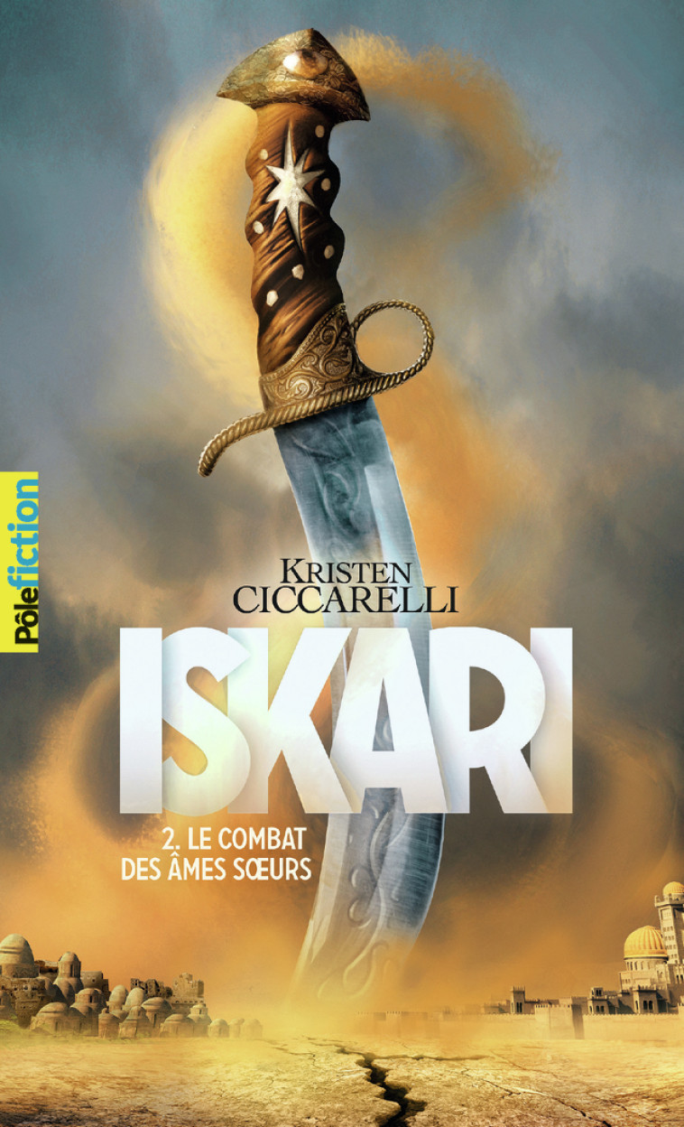 ISKARI - VOL02 - LE COMBAT DES AMES SOEURS - Kristen Ciccarelli, Alice Marchand - GALLIMARD JEUNE