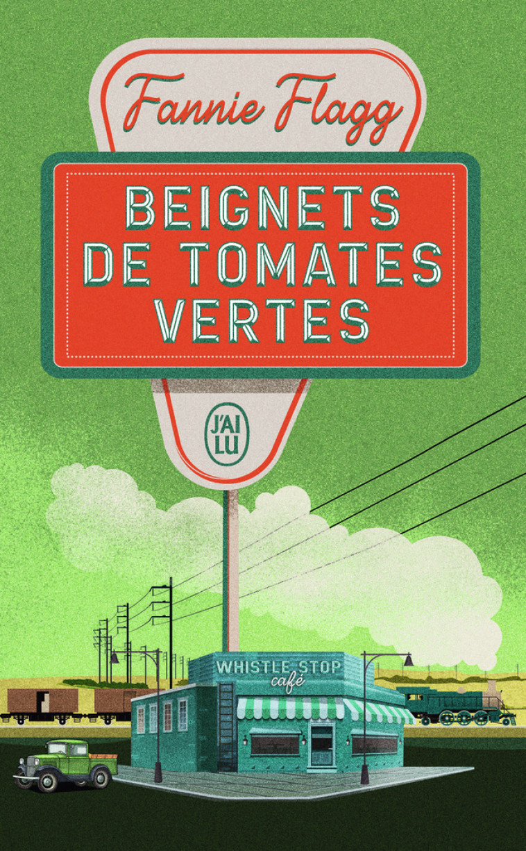 Beignets de tomates vertes - Fannie Flagg, Philippe Rouard - J'AI LU