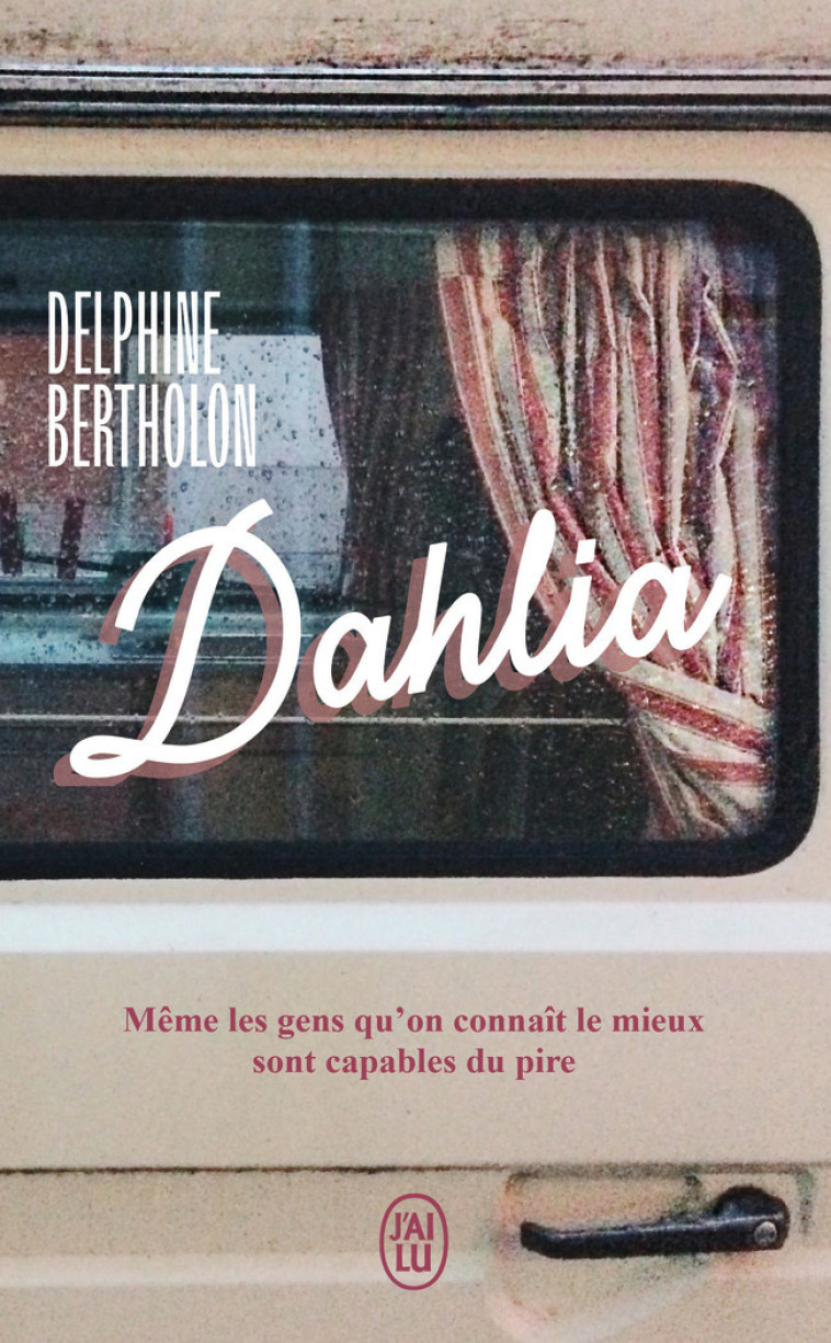 Dahlia - Delphine Bertholon - J'AI LU