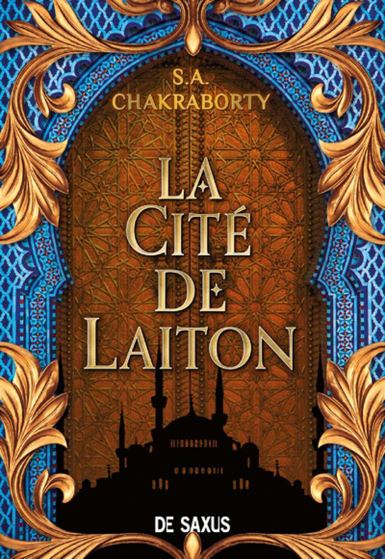 La Cité de Laiton - livre 1 La trilogie Daevabad (broché) - S.A. Chakraborty, Gaspard Houi - DE SAXUS