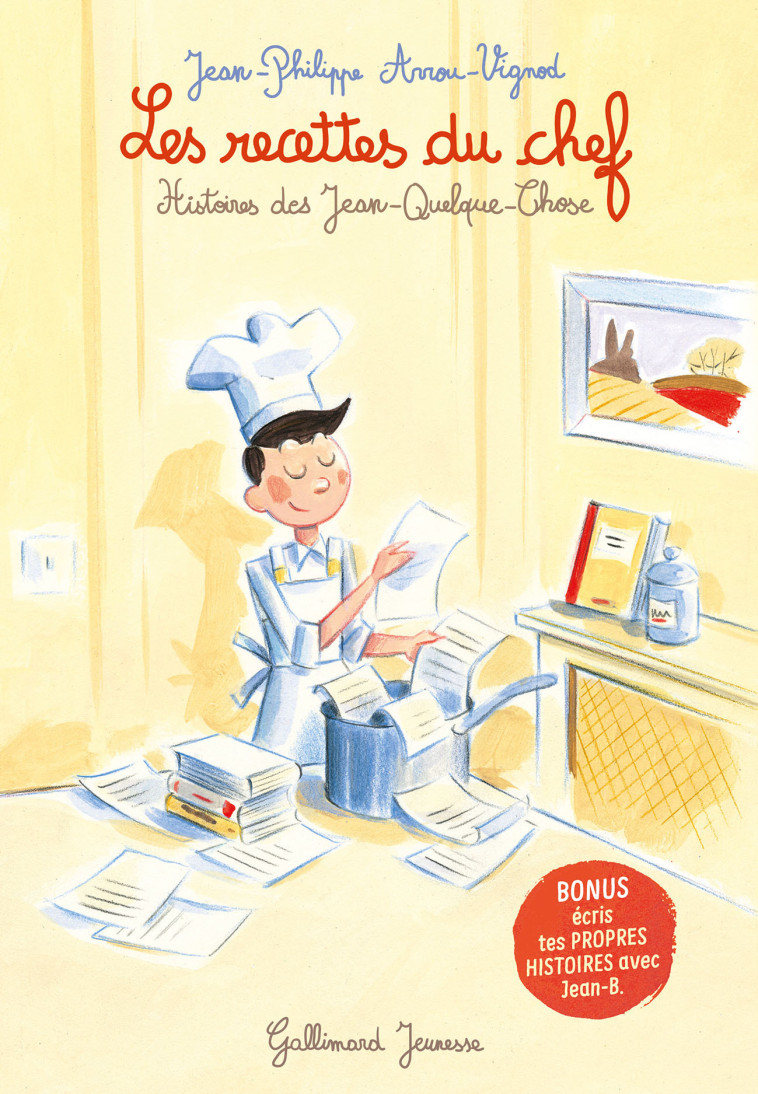 LES RECETTES DU CHEF - HISTOIRES DES JEAN-QUELQUE-CHOSE - Jean-Philippe Arrou-Vignod, François Avril - GALLIMARD JEUNE