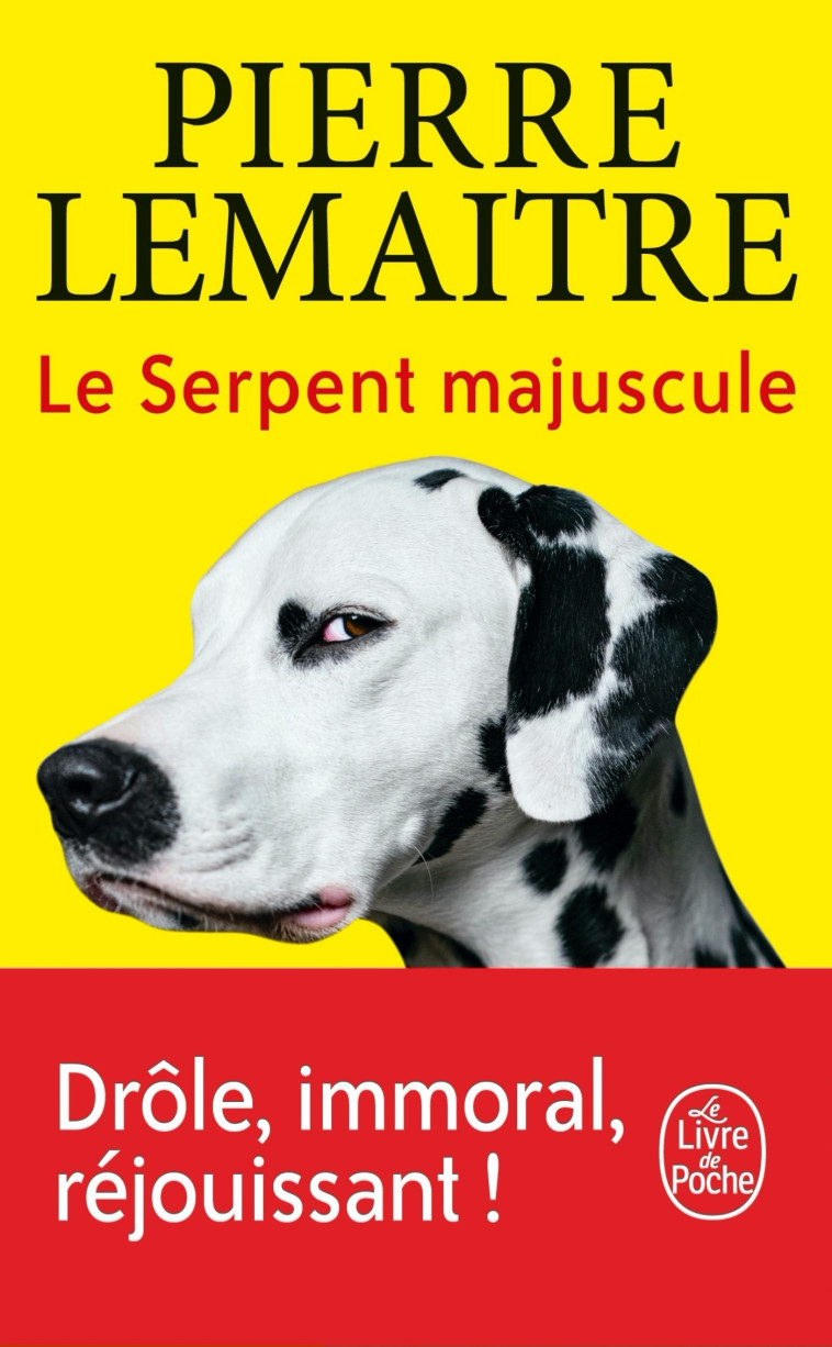 LE SERPENT MAJUSCULE - Pierre Lemaitre - LGF