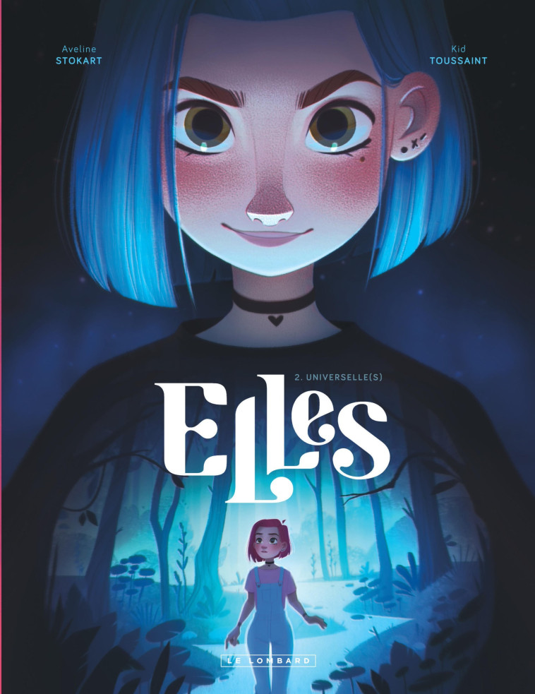 Elles - Tome 2 - Universelle(s) - Kid Toussaint Kid Toussaint, Stokart Aveline Stokart Aveline - LOMBARD