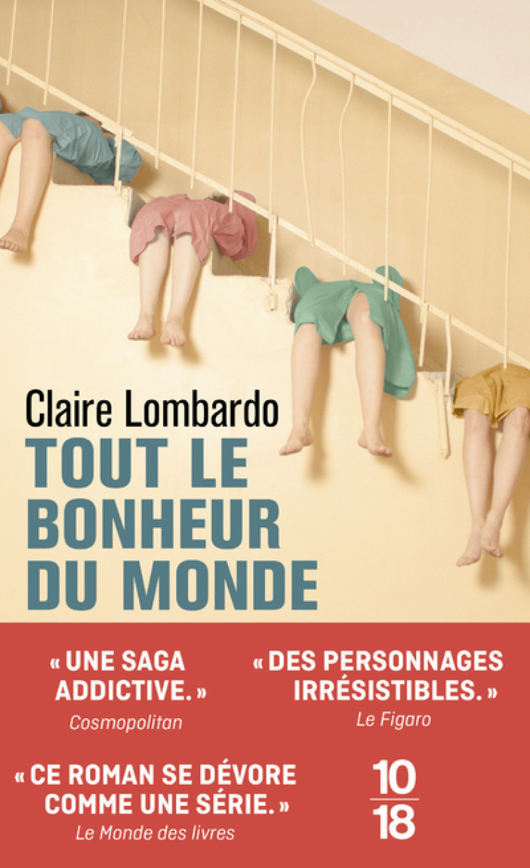 Tout le bonheur du monde - Claire Lombardo, Laetitia Devaux - 10 X 18