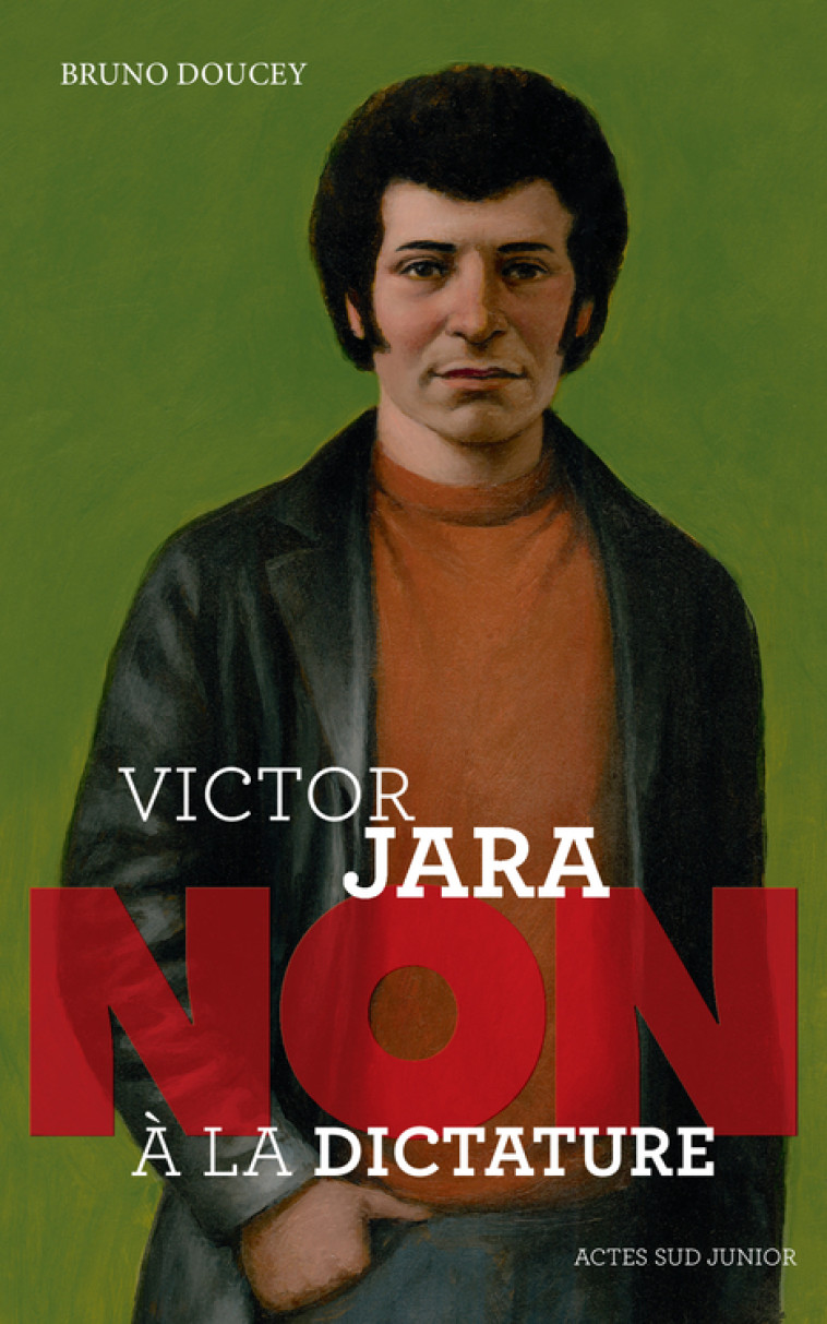 VICTOR JARA : NON A LA DICTATURE - Bruno Doucey - ACTES SUD