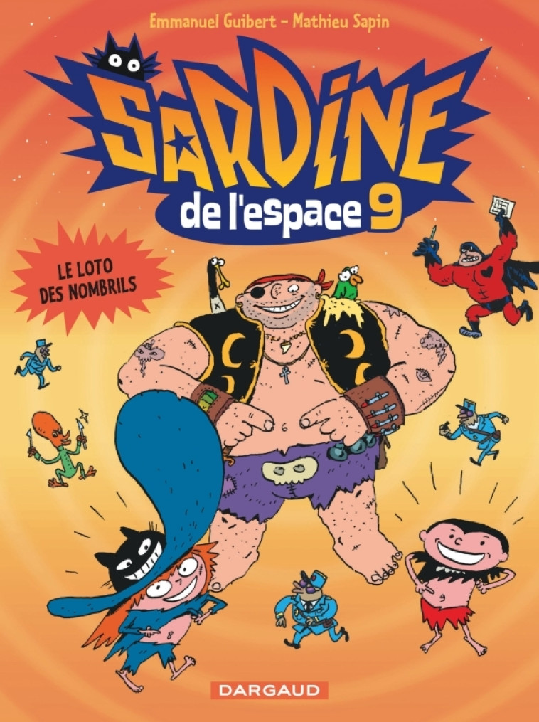 SARDINE DE L-ESPACE - TOME 9 - LE LOTO DES NOMBRILS - Guibert Emmanuel Guibert Emmanuel, Sapin Mathieu Sapin Mathieu,  Guibert Emmanuel,  Sapin Mathieu - DARGAUD