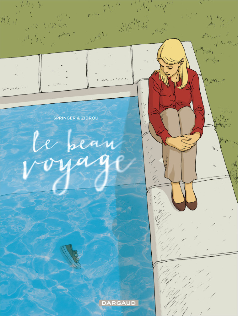 LE BEAU VOYAGE - Zidrou Zidrou, Springer Benoît Springer Benoît - DARGAUD