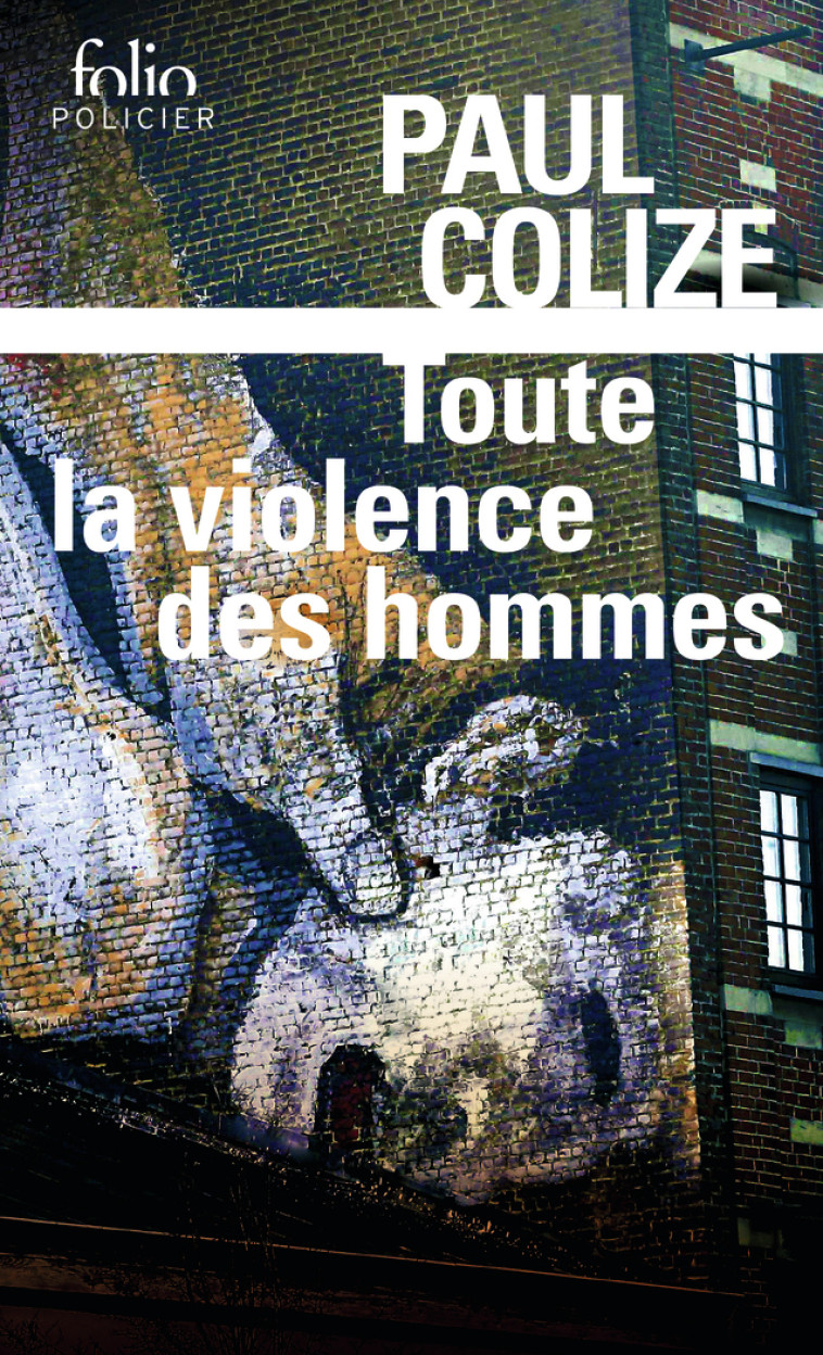 TOUTE LA VIOLENCE DES HOMMES - Paul Colize - FOLIO