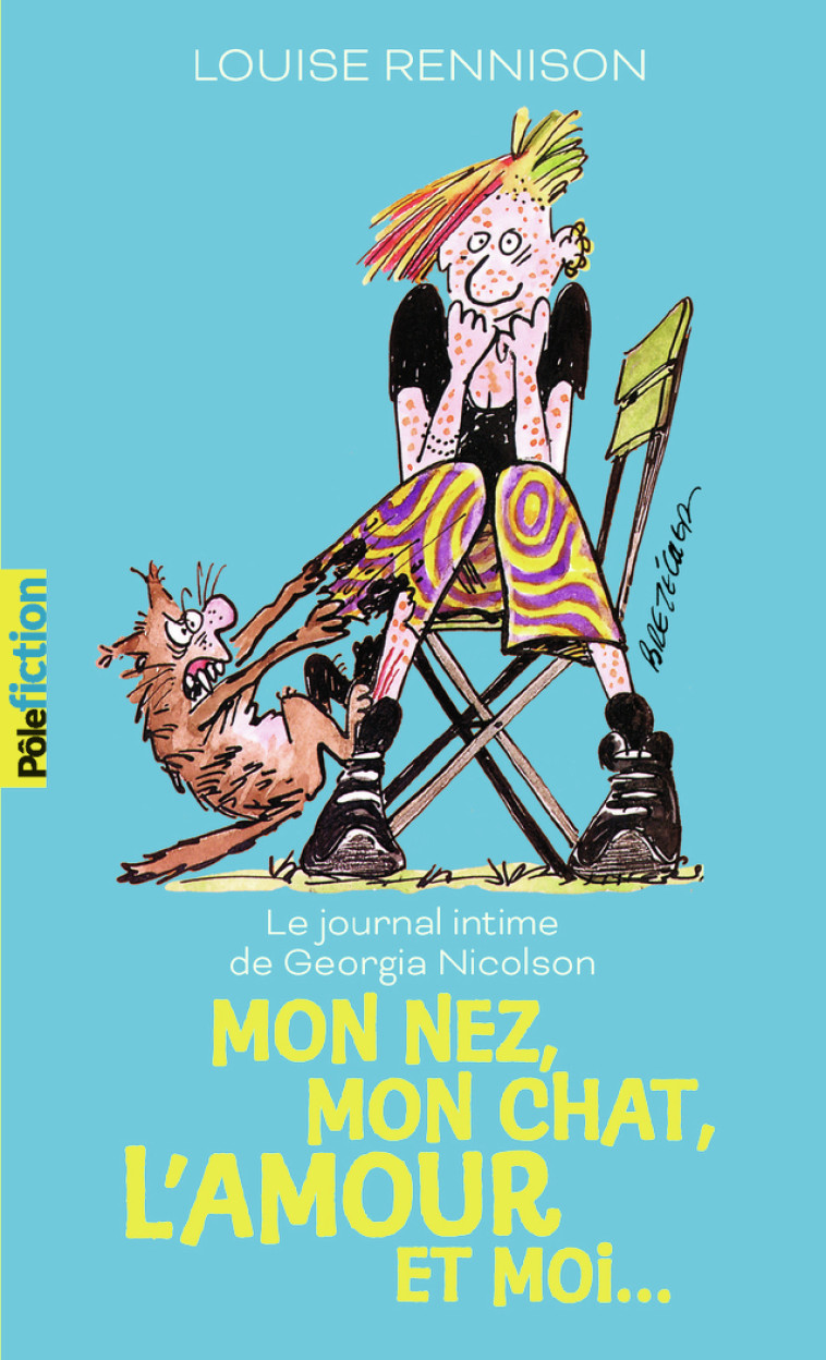 LE JOURNAL INTIME DE GEORGIA NICOLSON - T01 - MON NEZ, MON CHAT, L-AMOUR ET... MOI - Louise Rennison, Catherine Gibert - GALLIMARD JEUNE