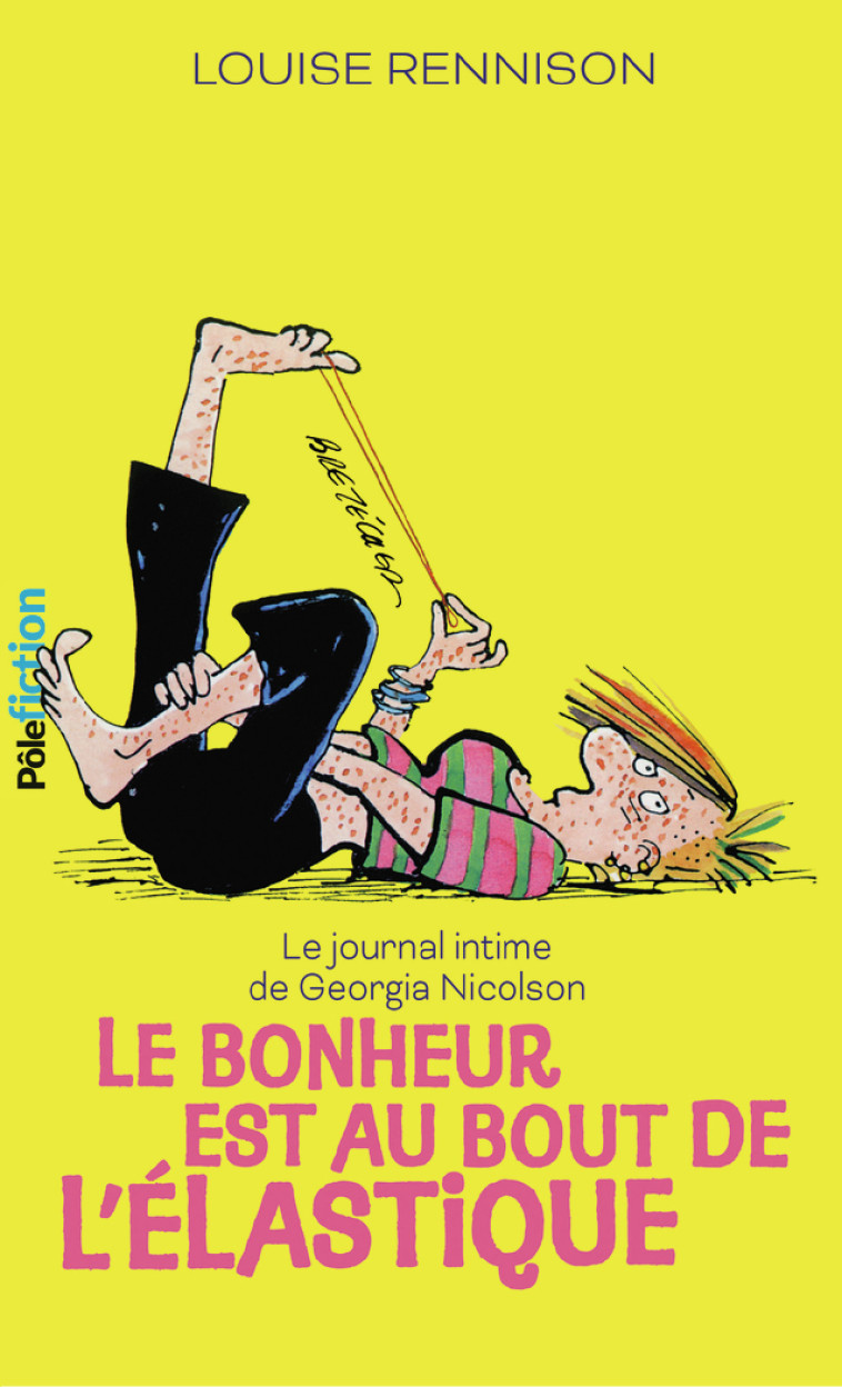 LE JOURNAL INTIME DE GEORGIA NICOLSON - T02 - LE BONHEUR EST AU BOUT DE L-ELASTIQUE - Louise Rennison, Catherine Gibert - GALLIMARD JEUNE