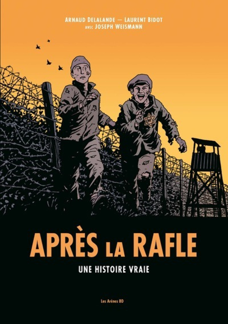 APRES LA RAFLE - Arnaud Delalande, Joseph Weismann, Laurent Bidot, Clémence Jollois - ARENES