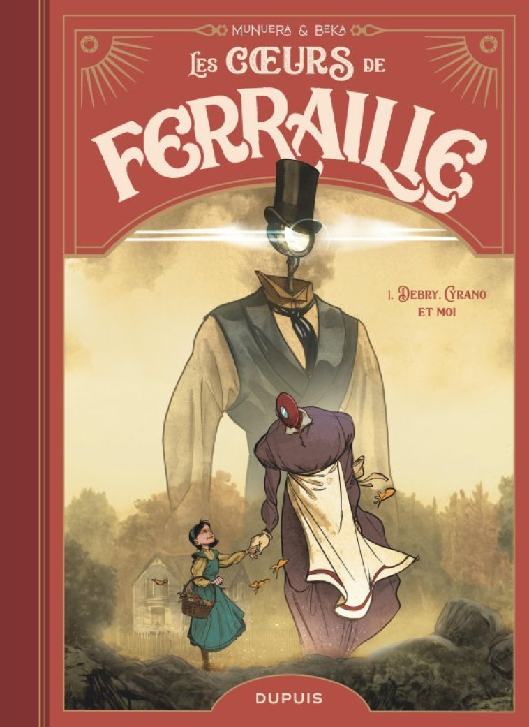 LES COEURS DE FERRAILLE - TOME 1 - DEBRY, CYRANO ET MOI - Beka Beka, Munuera Jose Luis Munuera Jose Luis - DUPUIS