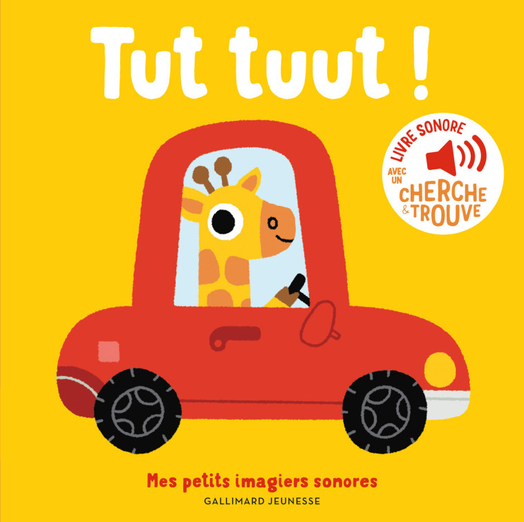 TUT TUUT ! - DES SONS A ECOUTER, DES IMAGES A REGARDER - Marion Billet - GALLIMARD JEUNE