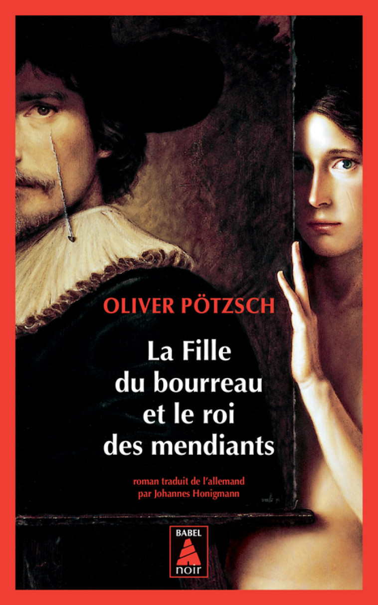 LA FILLE DU BOURREAU ET LE ROI DES MENDIANTS - Oliver Pötzsch, Johannes Honigmann - ACTES SUD