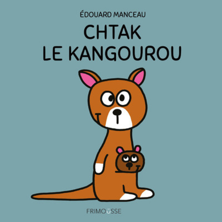 CHTAK LE KANGOUROU - Edouard Manceau - FRIMOUSSE