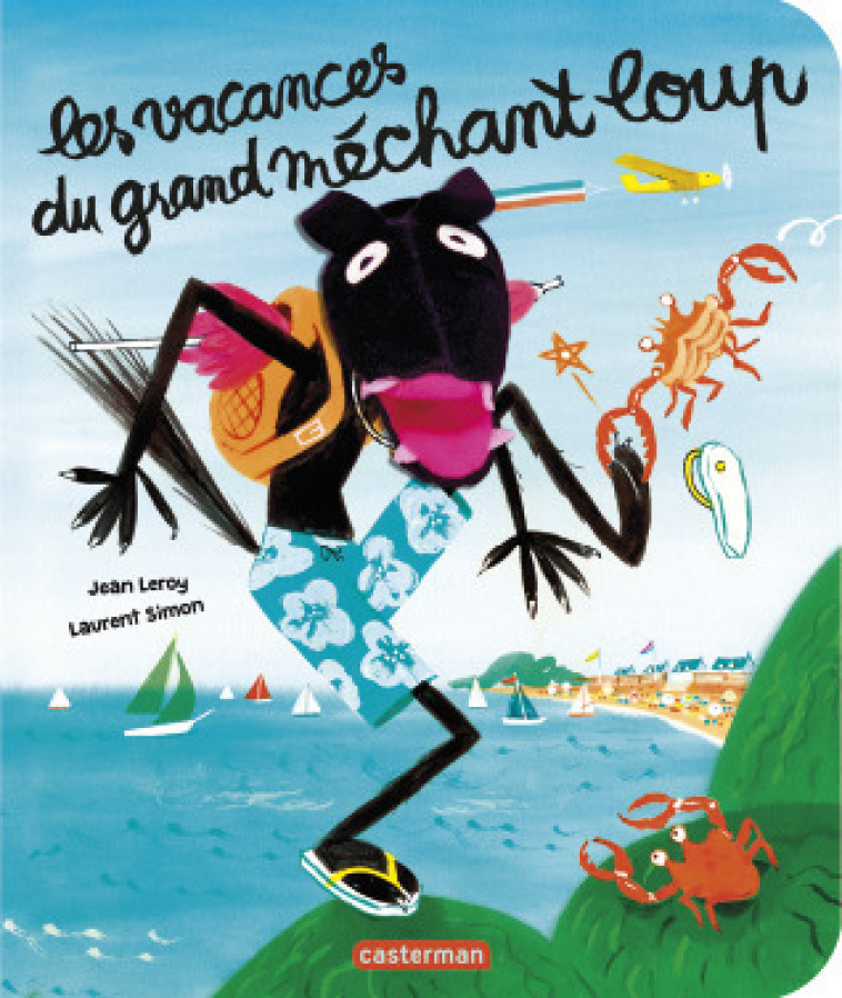 LE GRAND MECHANT LOUP - LES VACANCES DU GRAND MECHANT LOUP - Jean Leroy, Laurent Simon - CASTERMAN