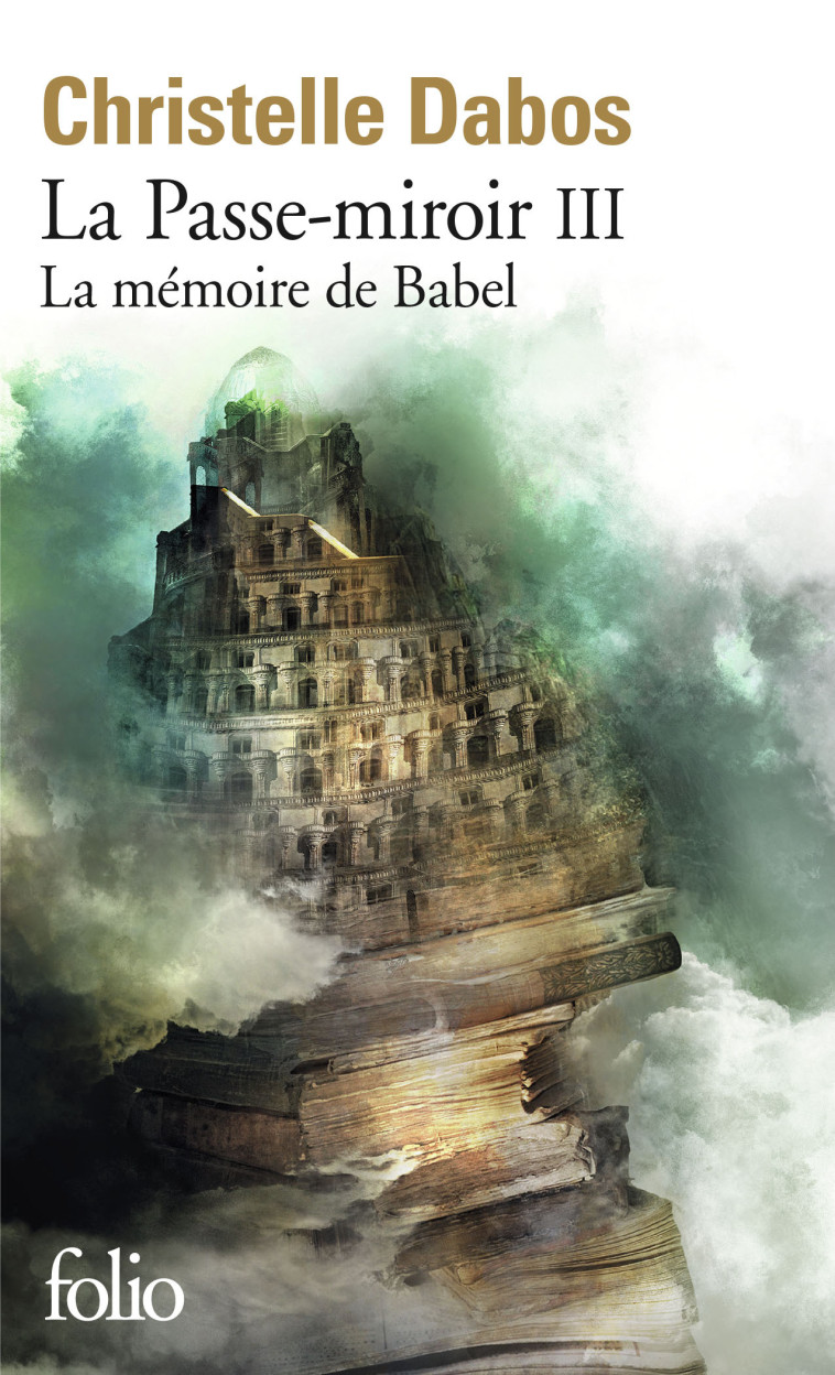 LA PASSE-MIROIR - III - LA MEMOIRE DE BABEL - Christelle Dabos - FOLIO