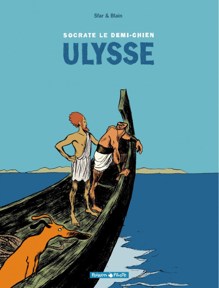 Socrate le demi-chien - Tome 2 - Ulysse - Blain Christophe Blain Christophe, Sfar Joann Sfar Joann,  BLAIN CHRISTOPHE,  Sfar Joann,  BLAIN CHRISTOPHE,  Sfar Joann - DARGAUD