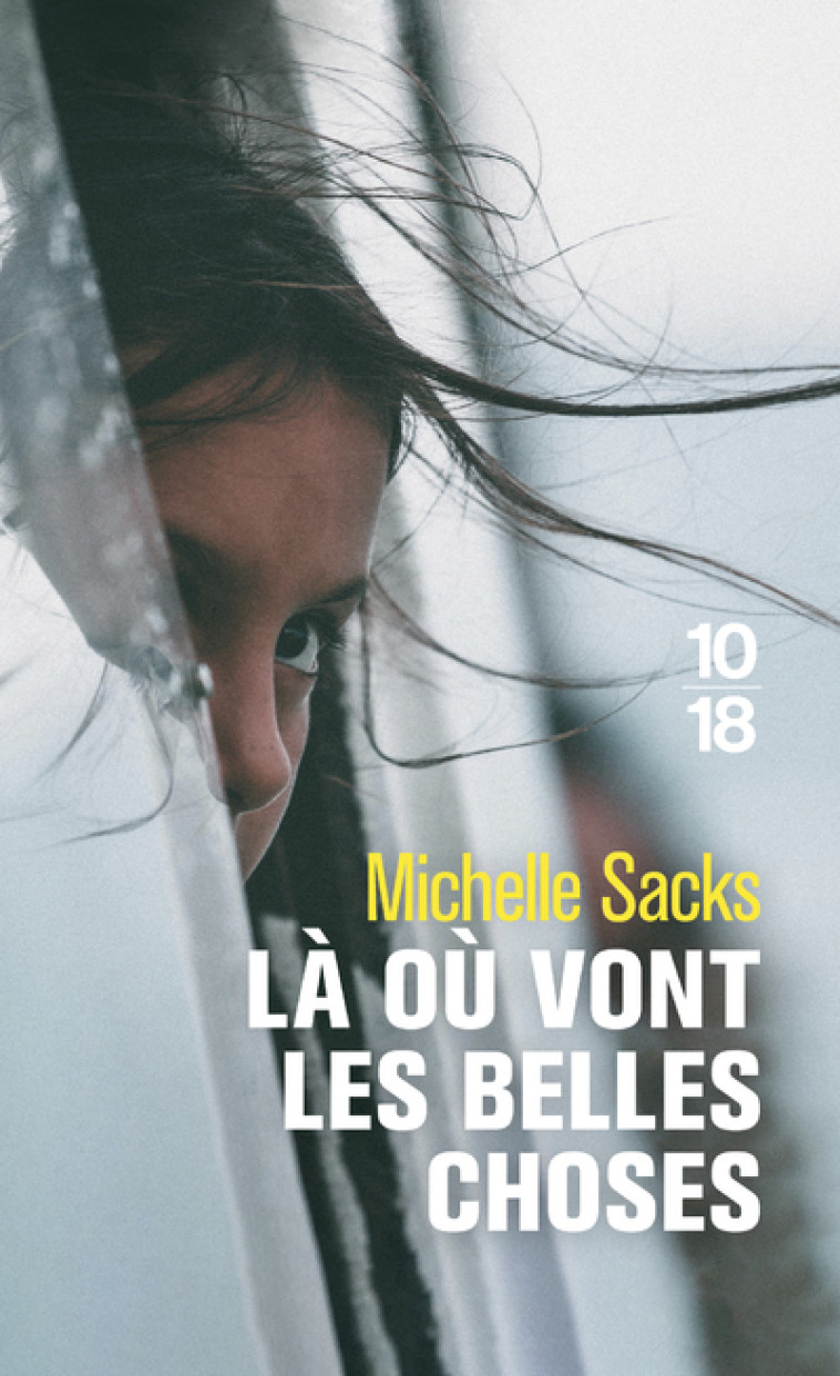 LA OU VONT LES BELLES CHOSES - Michelle Sacks, Romain Guillou - 10 X 18