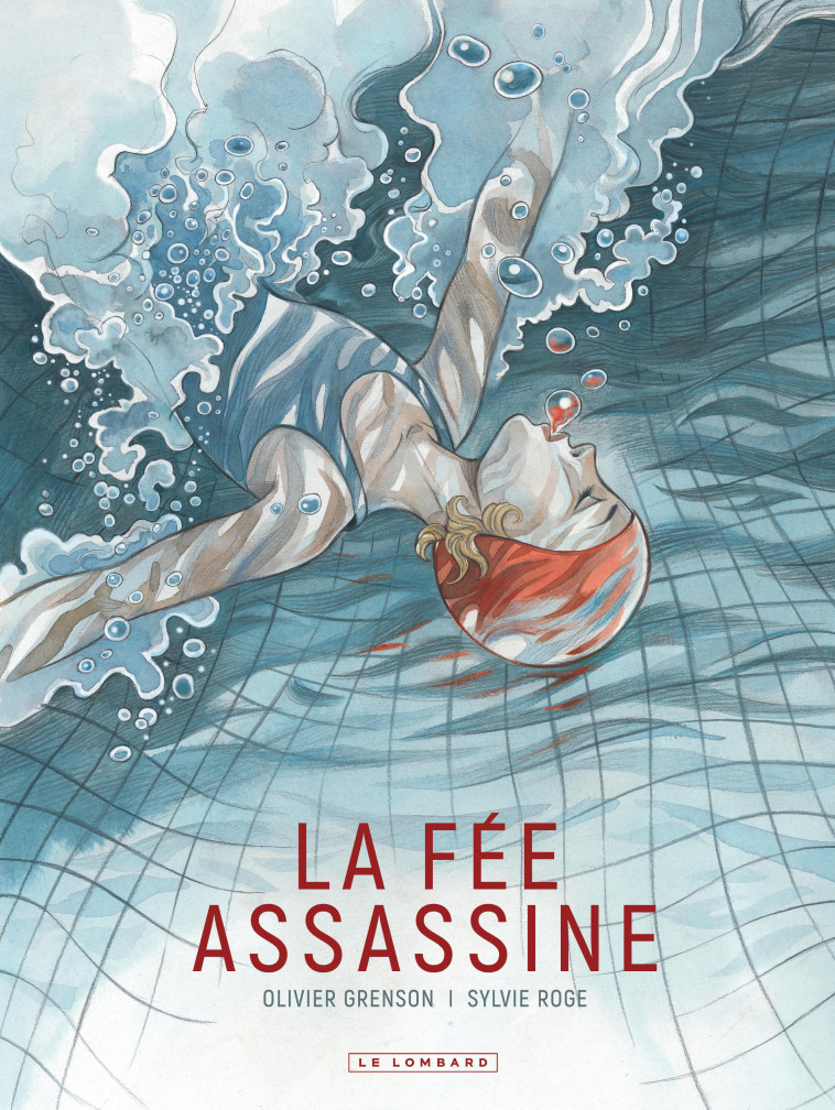 LA FEE ASSASSINE - Grenson Olivier Grenson Olivier, Roge Sylvie Roge Sylvie - LOMBARD