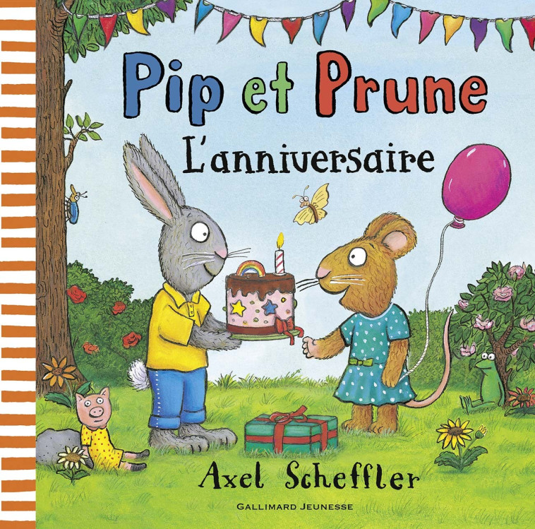 PIP ET PRUNE : L-ANNIVERSAIRE - Axel Scheffler,  Gallimard Jeunesse - GALLIMARD JEUNE