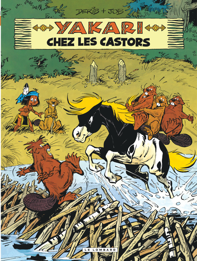 YAKARI - TOME 3 - YAKARI CHEZ LES CASTORS (VERSION 2012) - DERIB DERIB, JOB JOB,  DERIB,  JOB - LOMBARD