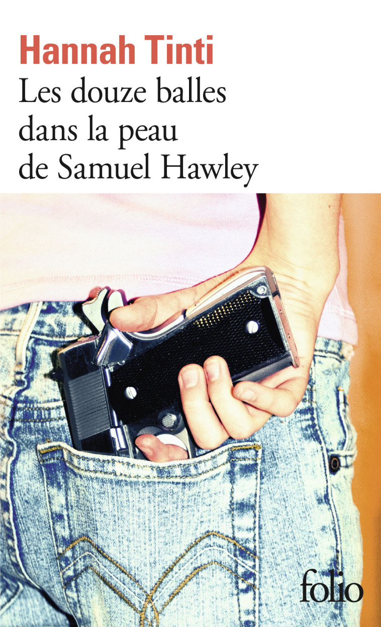 LES DOUZE BALLES DANS LA PEAU DE SAMUEL HAWLEY - Hannah Tinti, Mona de Pracontal - FOLIO