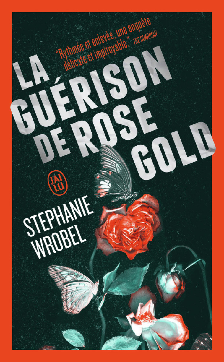 La guérison de Rose Gold - Stephanie Wrobel, Tiphaine Scheuer - J'AI LU