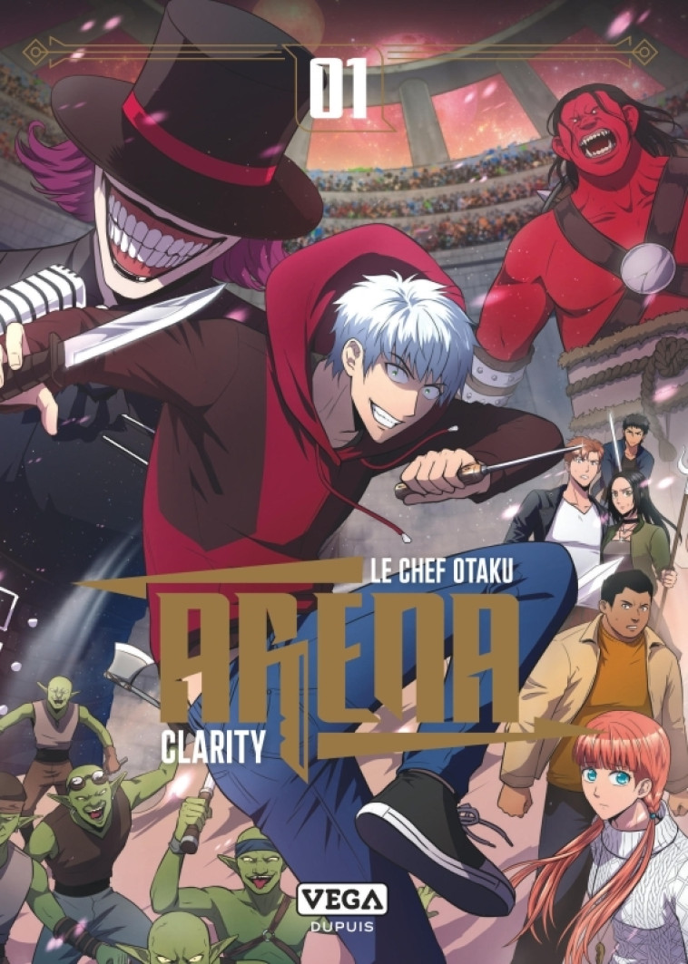 Arena, tome 1 - LE CHEF OTAKU LE CHEF OTAKU, Clarity Clarity,  LE CHEF OTAKU,  Clarity,  LE CHEF OTAKU,  Clarity - VEGA DUPUIS