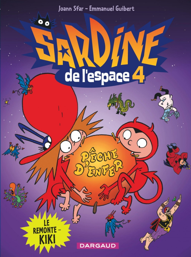 SARDINE DE L-ESPACE - TOME 4 - LE REMONTE-KIKI - Guibert Emmanuel Guibert Emmanuel, Sfar Joann Sfar Joann,  Guibert Emmanuel,  Sfar Joann - DARGAUD