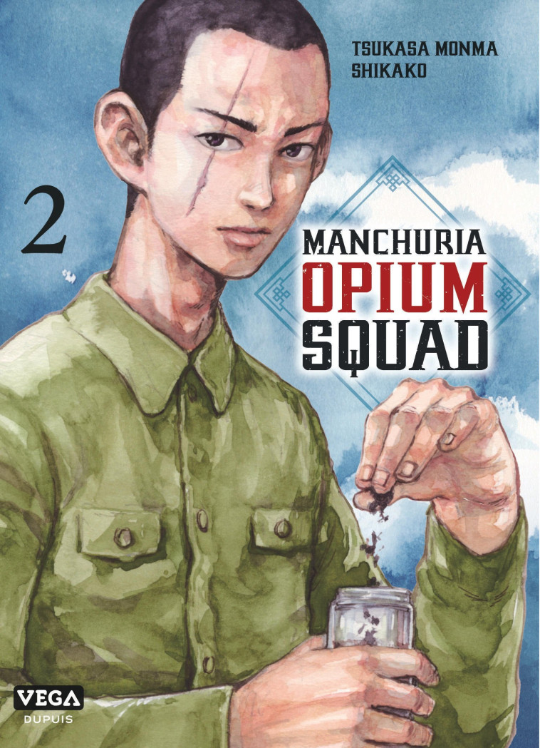 Manchuria Opium Squad - Tome 2 - MONMA Tsukasa MONMA Tsukasa, SHIKAKO SHIKAKO,  MONMA Tsukasa,  SHIKAKO - VEGA DUPUIS