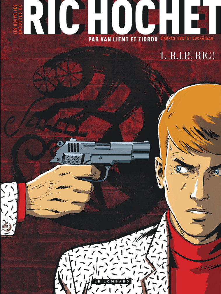 LES NOUVELLES ENQUETES DE RIC HOCHET - TOME 1 - R.I.P. RIC ! - Zidrou Zidrou, VAN LIEMT Simon VAN LIEMT Simon,  Zidrou,  VAN LIEMT Simon - LOMBARD