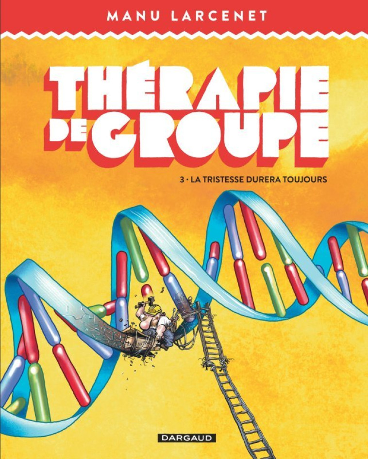 THERAPIE DE GROUPE - TOME 3 - LA TRISTESSE DURERA TOUJOURS - Larcenet Manu Larcenet Manu,  Larcenet Manu - DARGAUD