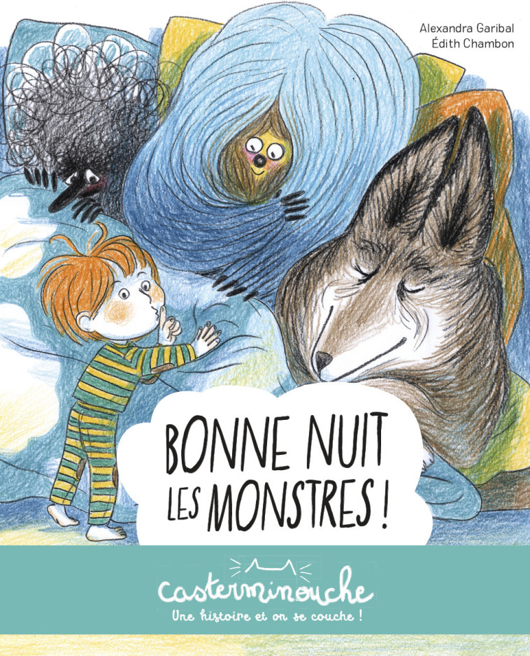 CASTERMINOUCHE - BONNE NUIT LES MONSTRES ! - PETITS ALBUMS SOUPLES - Alexandra Garibal, Edith Chambon - CASTERMAN