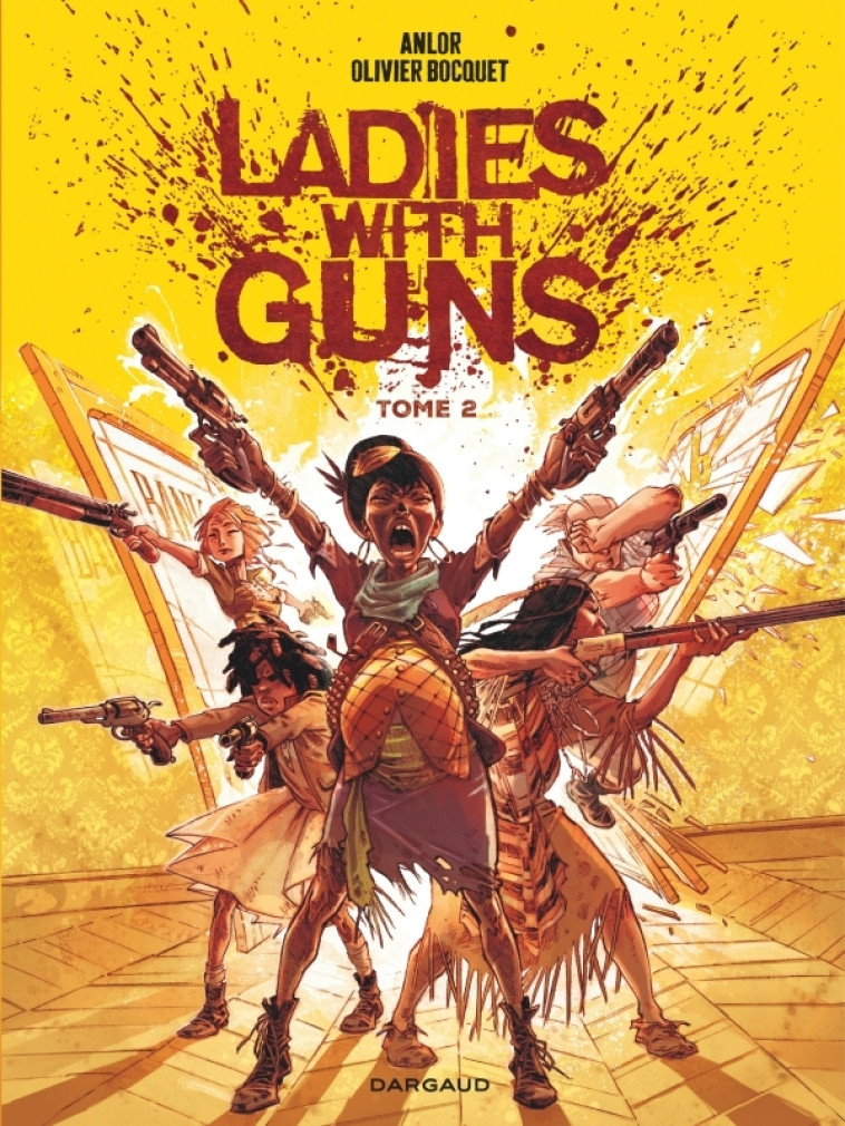 Ladies with guns - Tome 2 - Bocquet Olivier Bocquet Olivier, Anlor Anlor - DARGAUD