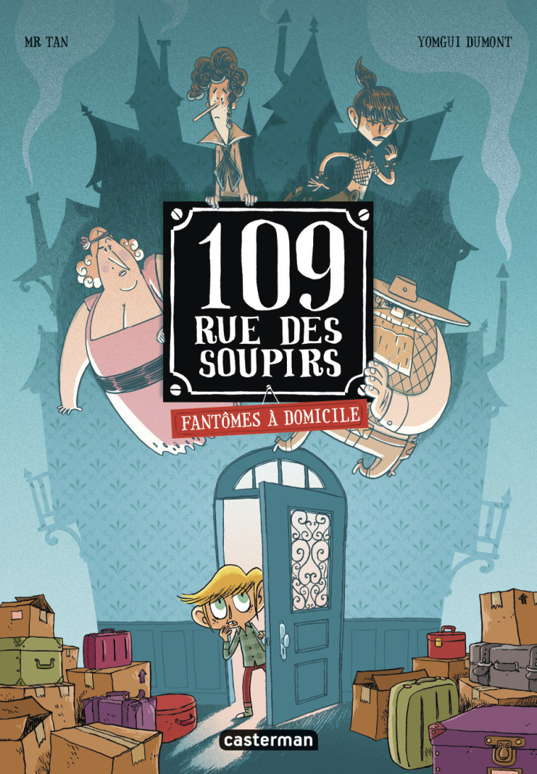 109 RUE DES SOUPIRS - T01 - FANTOMES A DOMICILE - EDITION COULEURS - Mr Tan, Yomgui Dumont - CASTERMAN