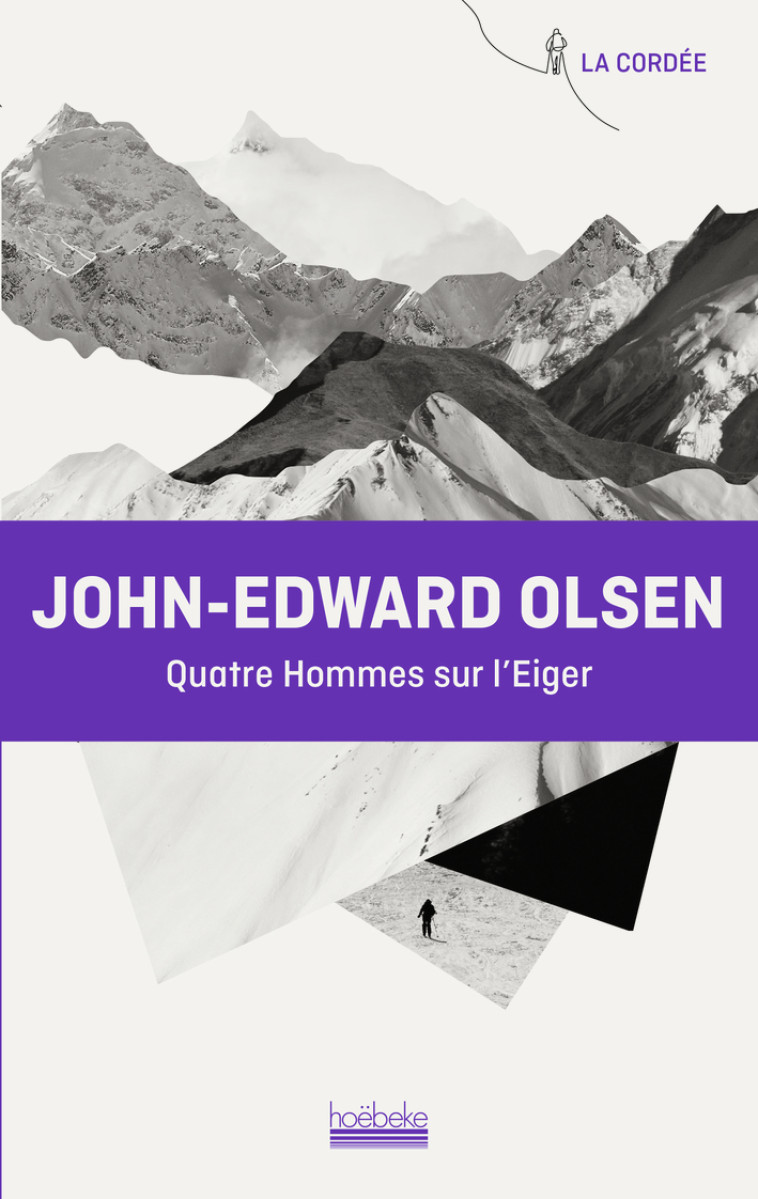 QUATRE HOMMES SUR L-EIGER - John-Edward Olsen, JOSE GIOVANNI, Sabine Delattre - HOEBEKE