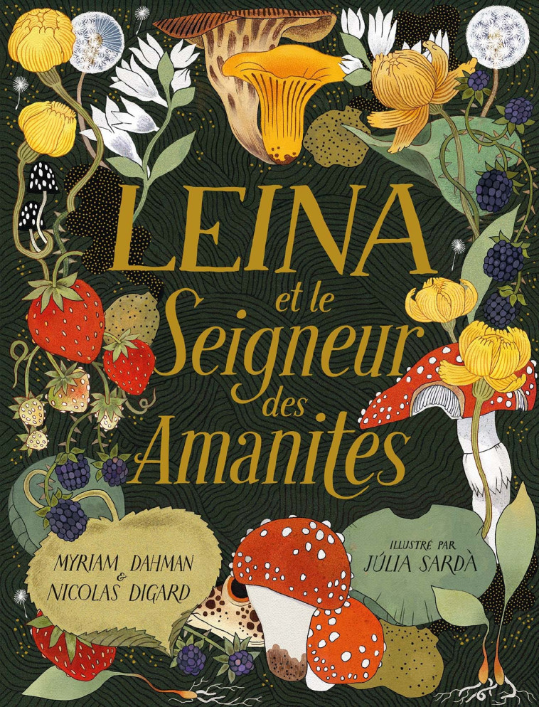 LEINA ET LE SEIGNEUR DES AMANITES - Nicolas Digard, Myriam Dahman, Júlia Sardà - GALLIMARD JEUNE