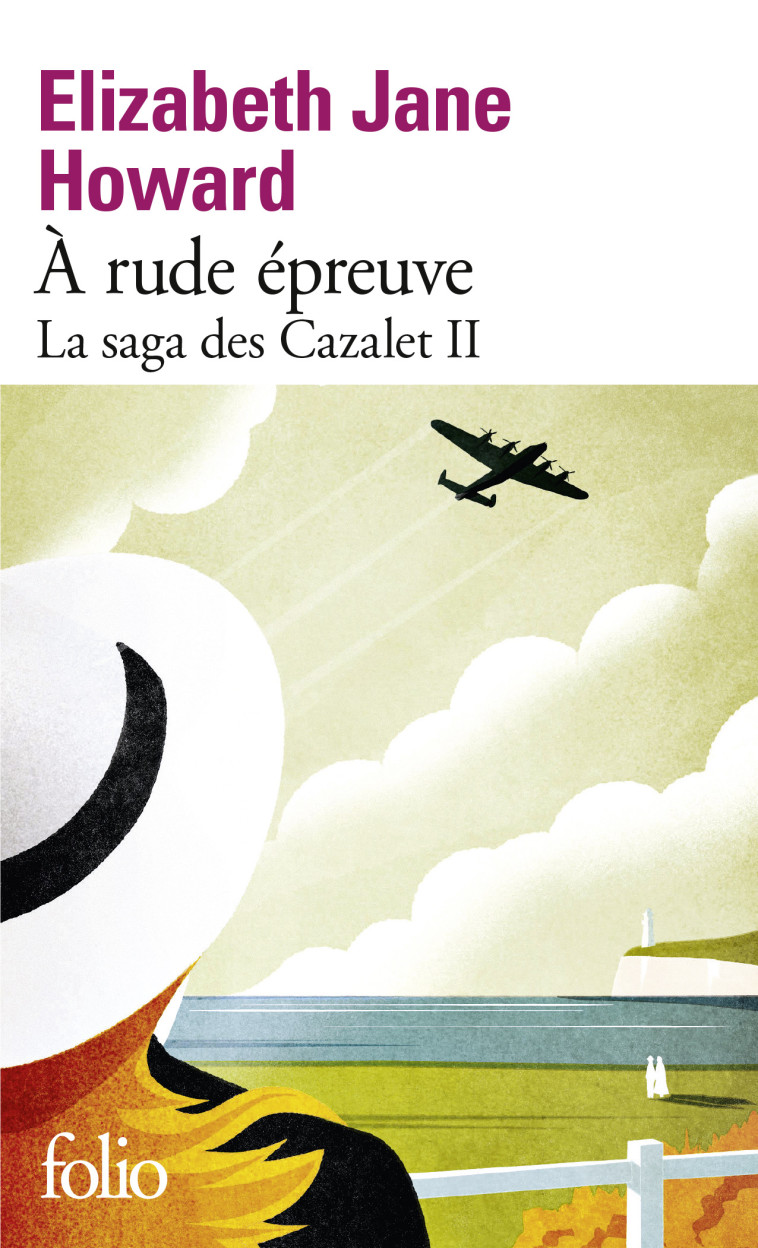 LA SAGA DES CAZALET - II - A RUDE EPREUVE - Elizabeth Jane Howard, Cécile Arnaud - FOLIO