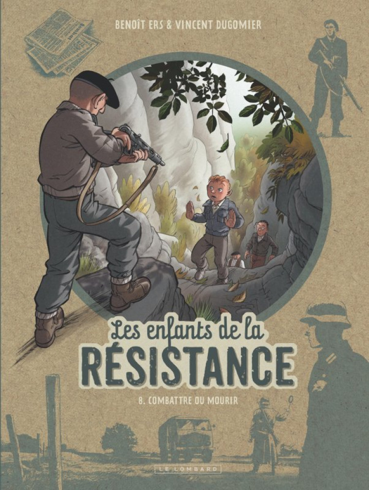 LES ENFANTS DE LA RESISTANCE - TOME 8 - COMBATTRE OU MOURIR - Dugomier Dugomier, Ers Ers,  Dugomier,  Ers - LOMBARD