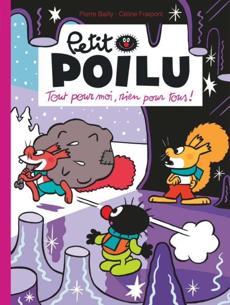 PETIT POILU - TOME 27 - TOUT POUR MOI, RIEN POUR TOUS ! - Fraipont Céline Fraipont Céline, BAILLY BAILLY - DUPUIS