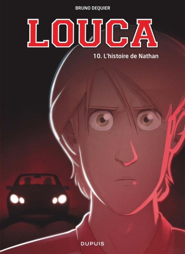 LOUCA - TOME 10 - L-HISTOIRE DE NATHAN - Dequier Bruno Dequier Bruno,  Dequier Bruno - DUPUIS